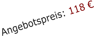 Angebotspreis: 118 €