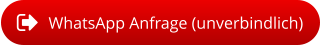 WhatsApp Anfrage (unverbindlich)