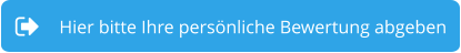 Hier bitte Ihre persönliche Bewertung abgeben