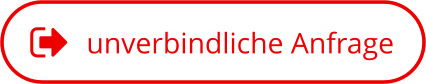 unverbindliche Anfrage